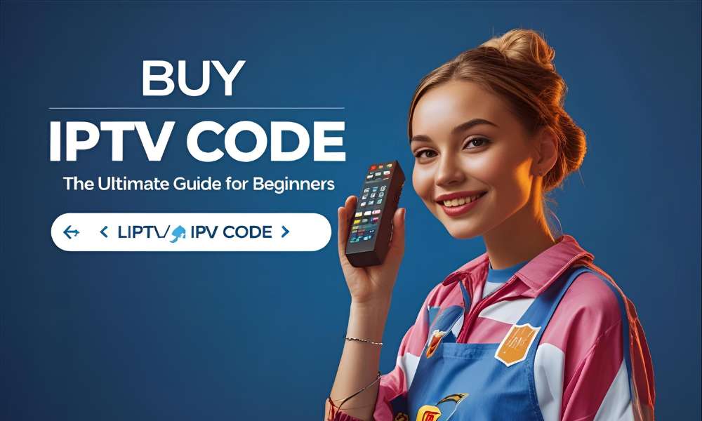 IPTV Code Kopen: De Ultieme Gids voor Beginnende Gebruikers